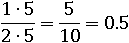 (1∙5)/(2∙5)=5/10=0.5