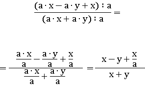 ((a∙x-a∙y+x)∶a)/((a∙x+a∙y)∶a)=(x-y+x/a)/(x+y)