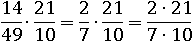 (14/49)∙(21/10)=(2/7)∙(21/10)=(2∙21)/(7∙10)