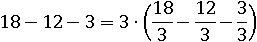 18−12−3=3∙(18/3−12/3−3/3)