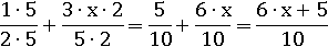 (1∙5)/(2∙5)+(3∙x∙2)/(5∙2)=5/10+(6∙x)/10=(6∙x+5)/10