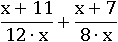 (x+11)/(12∙x)+(x+7)/(8∙x)