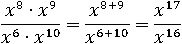 (x^8∙x^9)/(x^6∙x^10 )=x^(8+9)/x^(6+10) =x^17/x^16