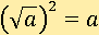 (√a)^2=a