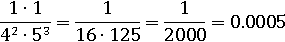 (1∙1)/((4^2)∙(5^3)) = 1/(16∙125) = 1/2000=0.0005