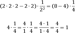 (2∙2∙2−2∙2)∙(1/2^2) = (8−4)/4 = 1