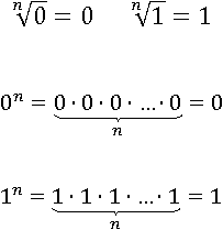 0^(1/n) = 0       1^(1/n) = 1