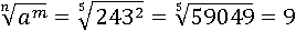 (243^2)^(1/5)=59049^(1/5)=9