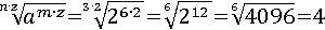 ( a^(m∙z) )^( 1/(n∙z) ) = ( 2^(6∙2) )^( 1/(3∙2) )=4