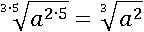 ((a^2)^5)^(1/(3∙5))