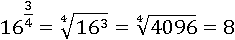 16^(3/4)=∜(16^3)=∜4096=8