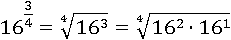 16^(3/4)=∜(16^3)=∜(16^2∙16^1)