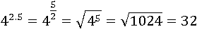 4^2.5=4^(5/2)=√(4^5 )=√1024=32