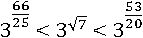 3^(66/25)<3^√7<3^(53/20)