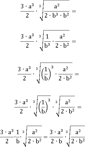 ((3∙a^3)/2)∙∛((a^2)/(2∙b^5))=(3∙a^3)/(2∙b)∙∛((a^2)/(2∙b^2))