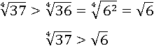 ∜37>∜36=∜(6^2)=√6