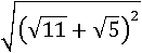 √((√11+√5)^2)
