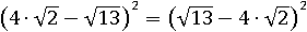 (4∙√2−√13)^2=(√13−4∙√2)^2