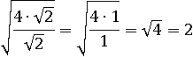 √((4∙√2)/√2)=√((4∙1)/1)=√4=2