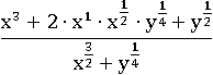 (x^3+2∙x∙(x^(1/2))∙(y^(1/4))+y^(1/2))/(x^(3/2)+y^(1/4))