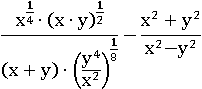 ((x^(1/4))∙((x∙y)^(1/2)))/((x+y)∙((y^4)/(x^2))^(1/8))−(x^2+y^2)/(x^2−y^2)