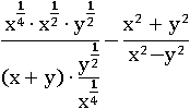 ((x^(1/4))∙(x^(1/2))∙(y^(1/2)))/((x+y)∙(y^(1/2))/(x^(1/4)))−(x^2+y^2)/(x^2−y^2)