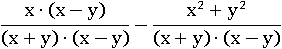 (x∙(x−y))/((x+y)∙(x−y))−(x^2+y^2)/((x+y)∙(x−y))
